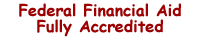 Federal Financial Aid Fully Accredited